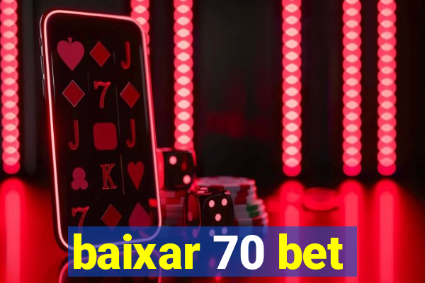 baixar 70 bet